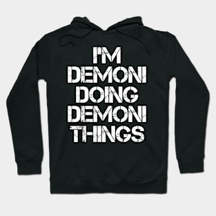 Demoni Name T Shirt - Demoni Doing Demoni Things Hoodie